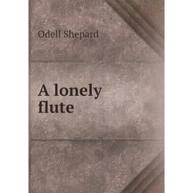 

Книга A lonely flute