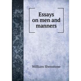 

Книга Essays on men and manners