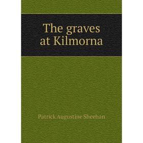 

Книга The graves at Kilmorna