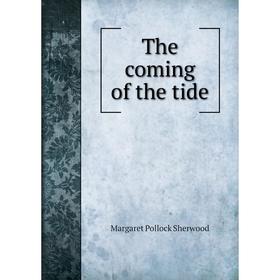 

Книга The coming of the tide