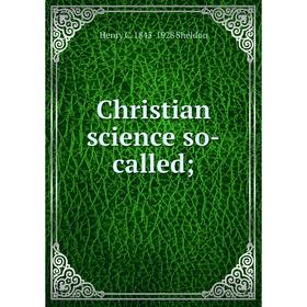 

Книга Christian science so-called