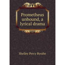 

Книга Prometheus unbound, a lyrical drama