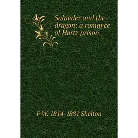 

Книга Salander and the dragon: a romance of Hartz prison