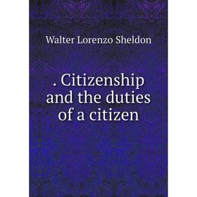 

Книга . Citizenship and the duties of a citizen