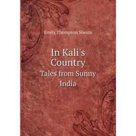 

Книга In Kali's Country Tales from Sunny India