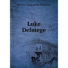 

Книга Luke Delmege