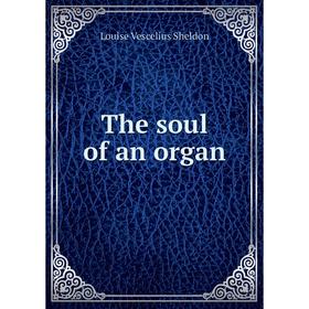 

Книга The soul of an organ