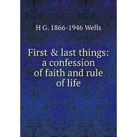 

Книга First & last things: a confession of faith and rule of life