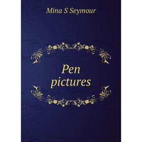 

Книга Pen pictures