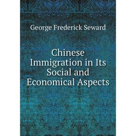 

Книга Chinese Immigration in Its Social and Economical Aspects