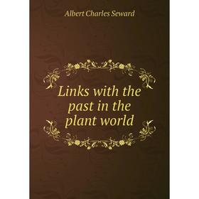 

Книга Links with the past in the plant world