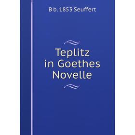 

Книга Teplitz in Goethes Novelle