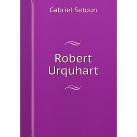 

Книга Robert Urquhart