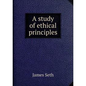 

Книга A study of ethical principles