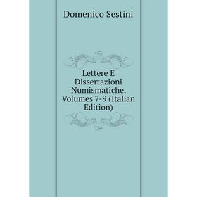 

Книга Lettere E Dissertazioni Numismatiche, Volumes 7-9