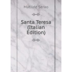 

Книга Santa Teresa (Italian Edition)