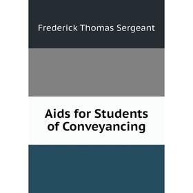 

Книга Aids for Students of Conveyancing