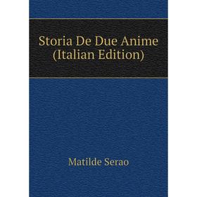 

Книга Storia De Due Anime (Italian Edition)