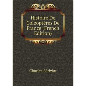 

Книга Histoire De Coléoptères De France (French Edition)