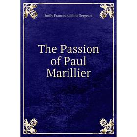 

Книга The Passion of Paul Marillier
