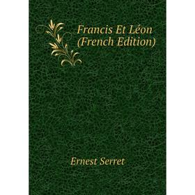 

Книга Francis Et Léon (French Edition)