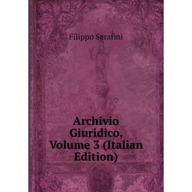 

Книга Archivio Giuridico, Volume 3 (Italian Edition)