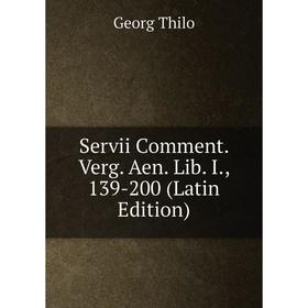 

Книга Servii Comment. Verg. Aen. Lib. I., 139-200 (Latin Edition)