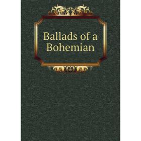 

Книга Ballads of a Bohemian