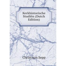 

Книга Kerkhistorische Studiën