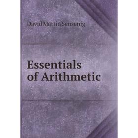

Книга Essentials of Arithmetic