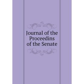 

Книга Journal of the Proceedins of the Senate
