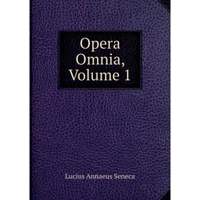 

Книга Opera Omnia, Volume 1