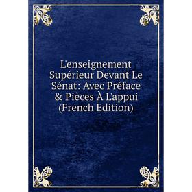 

Книга L'enseignement Supérieur Devant Le Sénat: Avec Préface & Pièces À L'appui