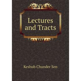 

Книга Lectures and Tracts