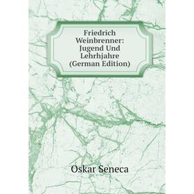 

Книга Friedrich Weinbrenner: Jugend Und Lehrhjahre (German Edition)