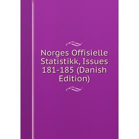 

Книга Norges Offisielle Statistik k, Issues 181-185 (Danish Edition)