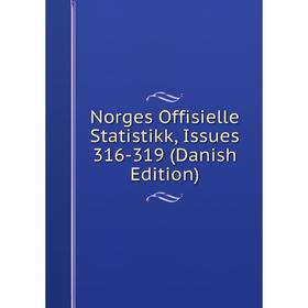 

Книга Norges Offisielle Statistik k, Issues 316-319 (Danish Edition)