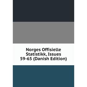 

Книга Norges Offisielle Statistik k, Issues 59-65 (Danish Edition)