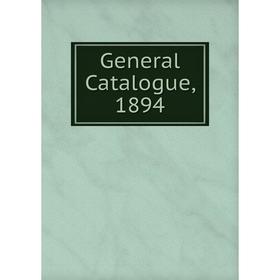 

Книга General Catalogue, 1894