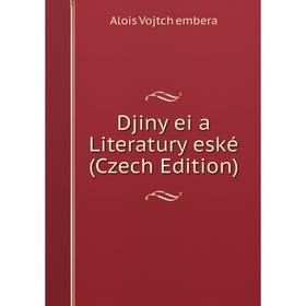 

Книга Djiny ei a Literatury eské (Czech Edition)