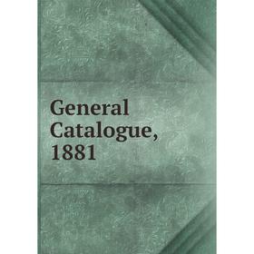 

Книга General Catalogue, 1881