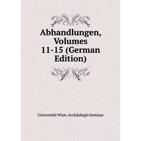 

Книга Abhandlungen, Volumes 11-15 (German Edition)