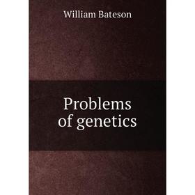 

Книга Problems of genetics