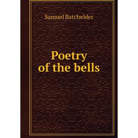 

Книга Poetry of the bells