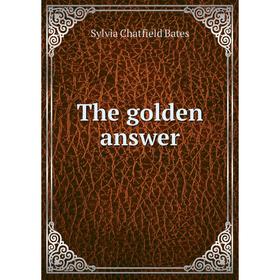 

Книга The golden answer