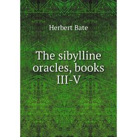 

Книга The sibylline oracles, books III-V