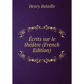 

Книга Écrits sur le théâtre (French Edition)