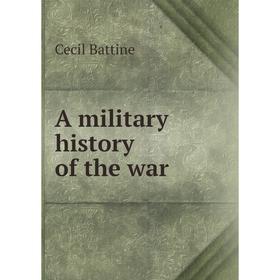 

Книга A military history of the war