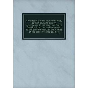 

Книга A digest of all the reported cases, both in law and equity