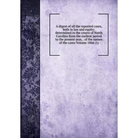 

Книга A digest of all the reported cases, both in law and equity